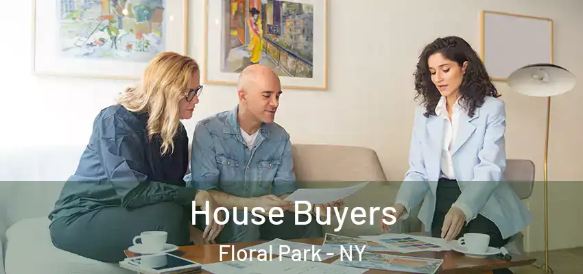  House Buyers Floral Park - NY