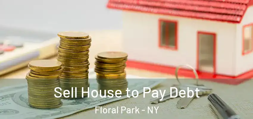  Sell House to Pay Debt Floral Park - NY