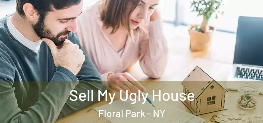  Sell My Ugly House Floral Park - NY